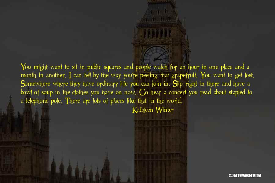 Soup In Winter Quotes By Kathleen Winter Soup In Winter Quotes By Kathleen Winter