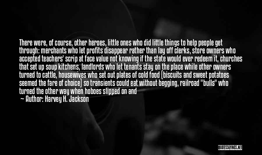 Soup Kitchens Quotes By Harvey H. Jackson