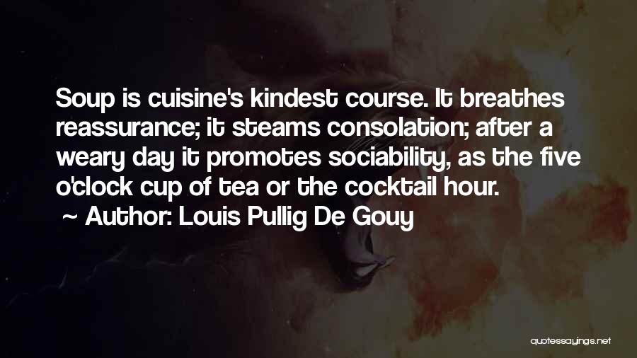 Soup Quotes By Louis Pullig De Gouy