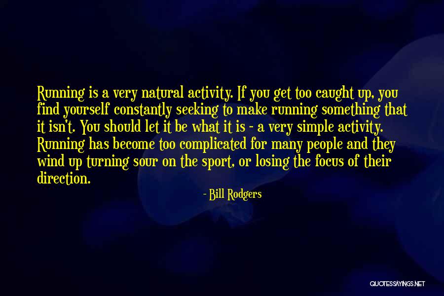 Sour Bill Quotes By Bill Rodgers Sour Bill Quotes By Bill Rodgers