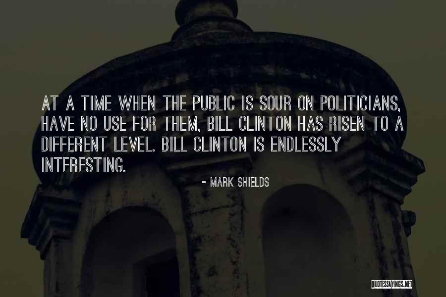Sour Bill Quotes By Mark Shields Sour Bill Quotes By Mark Shields