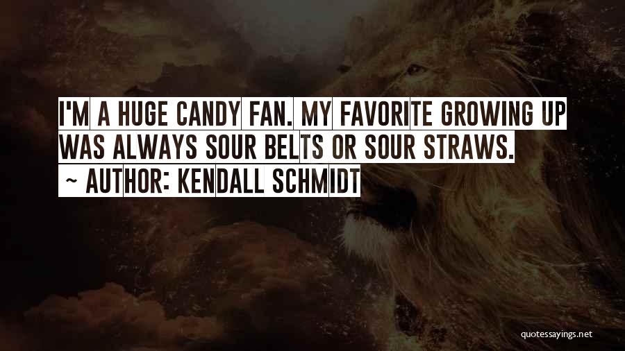 Sour Candy Quotes By Kendall Schmidt