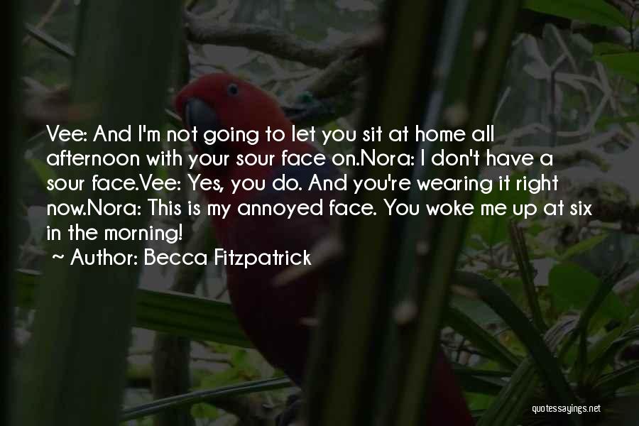 Sour Face Quotes By Becca Fitzpatrick