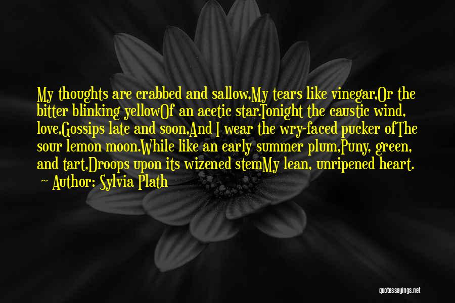 Sour Lemon Quotes By Sylvia Plath