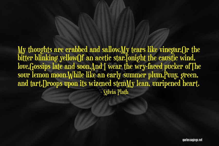 Sour Lemon Quotes By Sylvia Plath