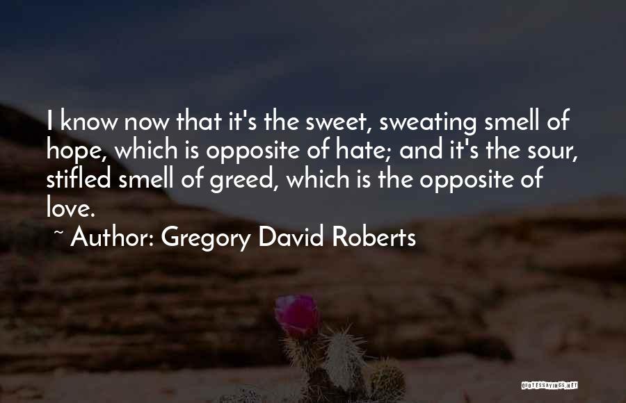 Sour Love Quotes By Gregory David Roberts