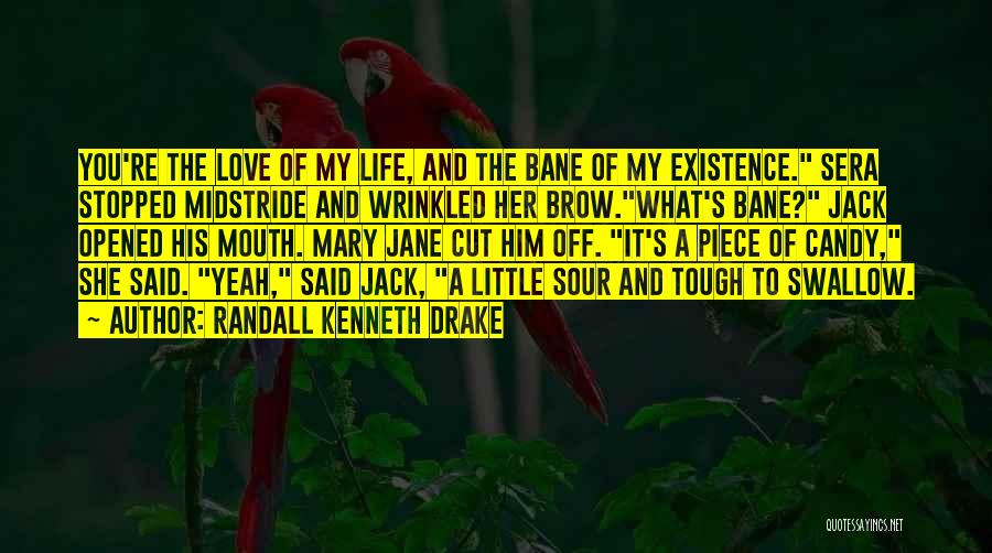 Sour Love Quotes By Randall Kenneth Drake