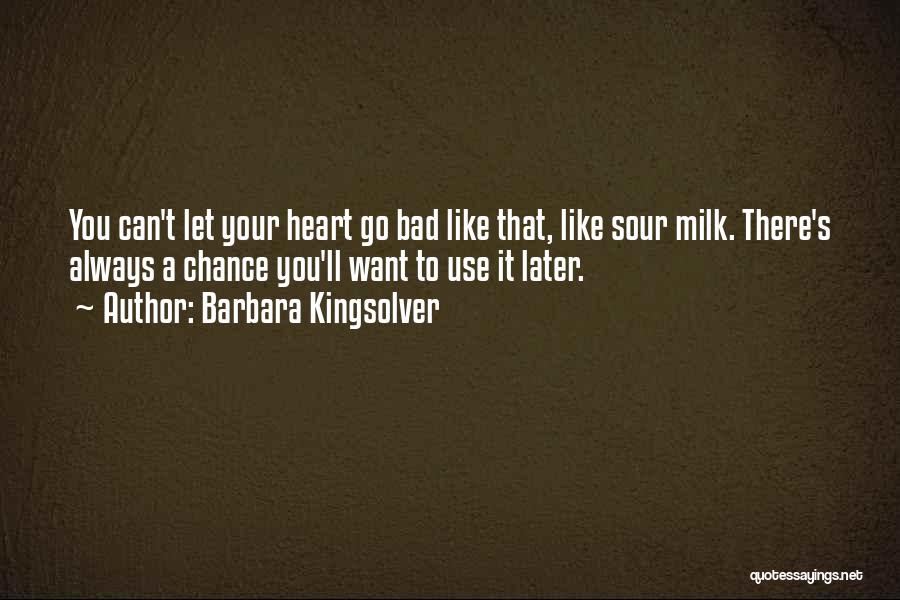 Sour Milk Quotes By Barbara Kingsolver