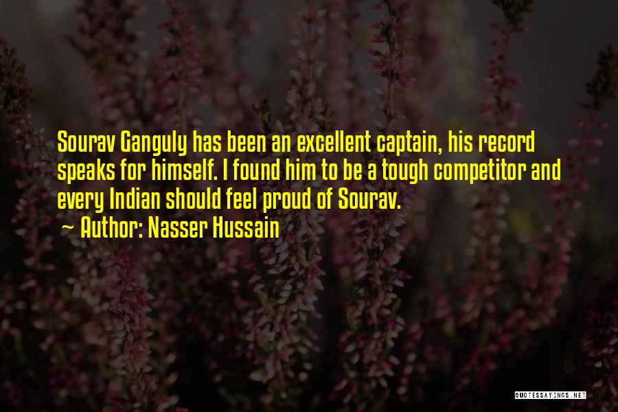 Sourav Ganguly Best Quotes By Nasser Hussain