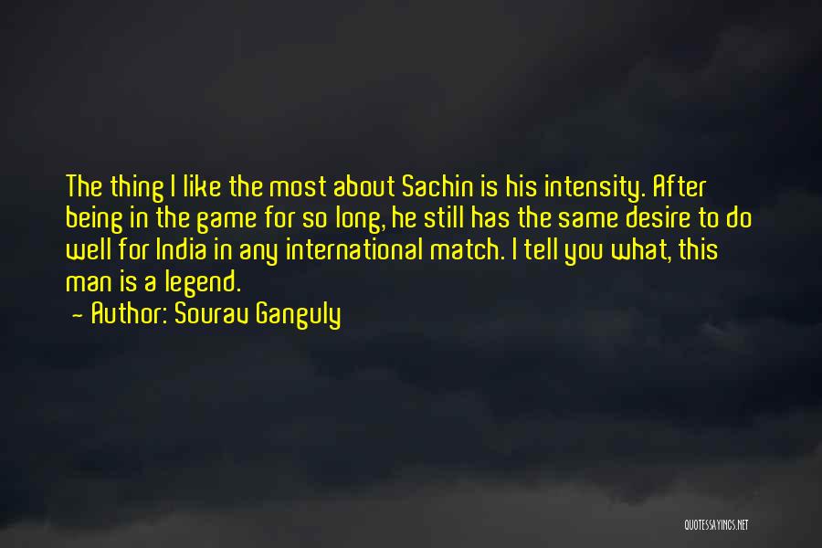 Sourav Ganguly Best Quotes By Sourav Ganguly