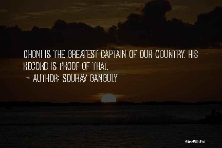 Sourav Ganguly Best Quotes By Sourav Ganguly