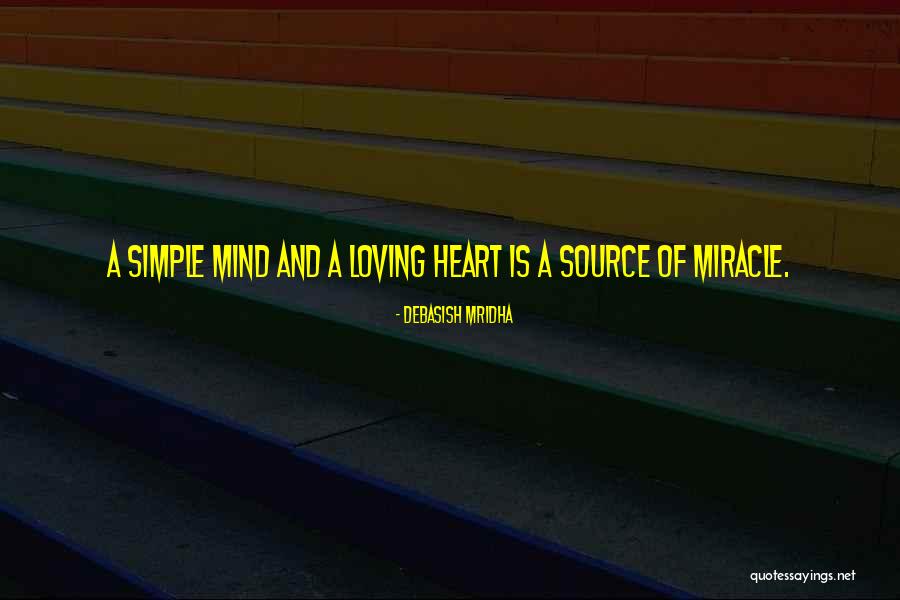 Source Of A Miracle Quotes By Debasish Mridha Source Of A Miracle Quotes By Debasish Mridha