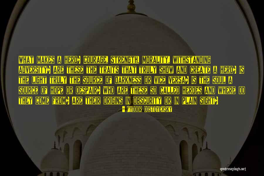 Source Of Courage Quotes By Fyodor Dostoyevsky Source Of Courage Quotes By Fyodor Dostoyevsky