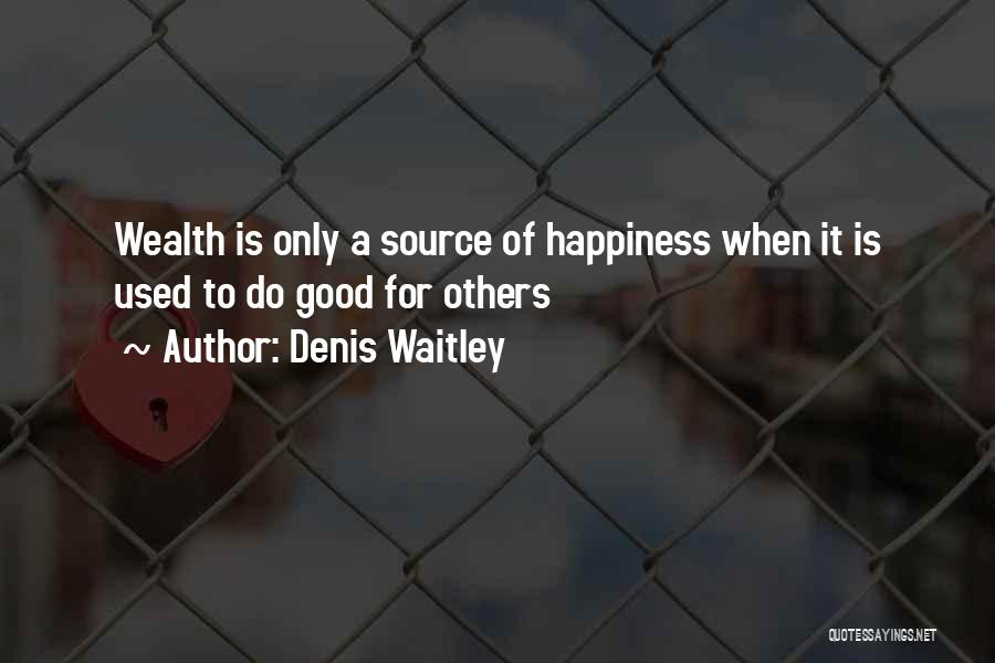 Source Of Happiness Quotes By Denis Waitley