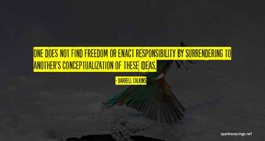 Source Of Ideas Quotes By Darrell Calkins Source Of Ideas Quotes By Darrell Calkins