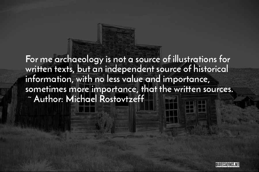 Source Of Information Quotes By Michael Rostovtzeff