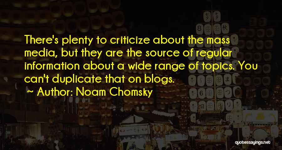 Source Of Information Quotes By Noam Chomsky