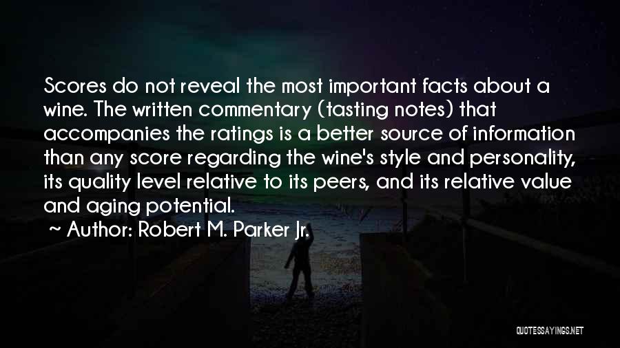 Source Of Information Quotes By Robert M. Parker Jr.