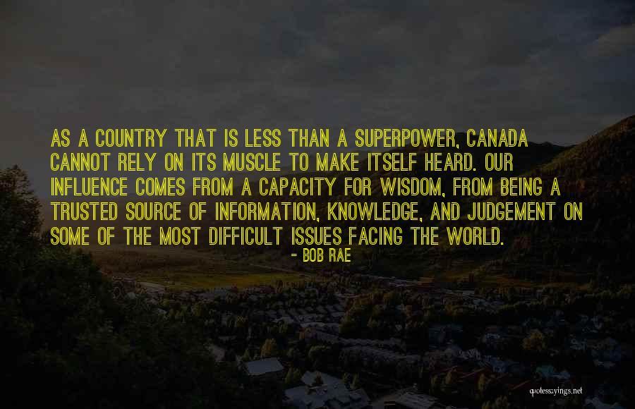 Source Of Knowledge Quotes By Bob Rae Source Of Knowledge Quotes By Bob Rae