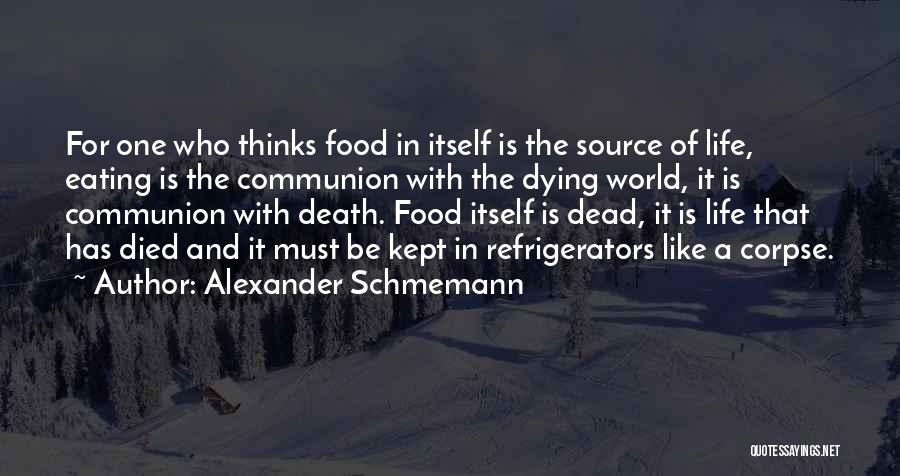 Source Of Life Quotes By Alexander Schmemann