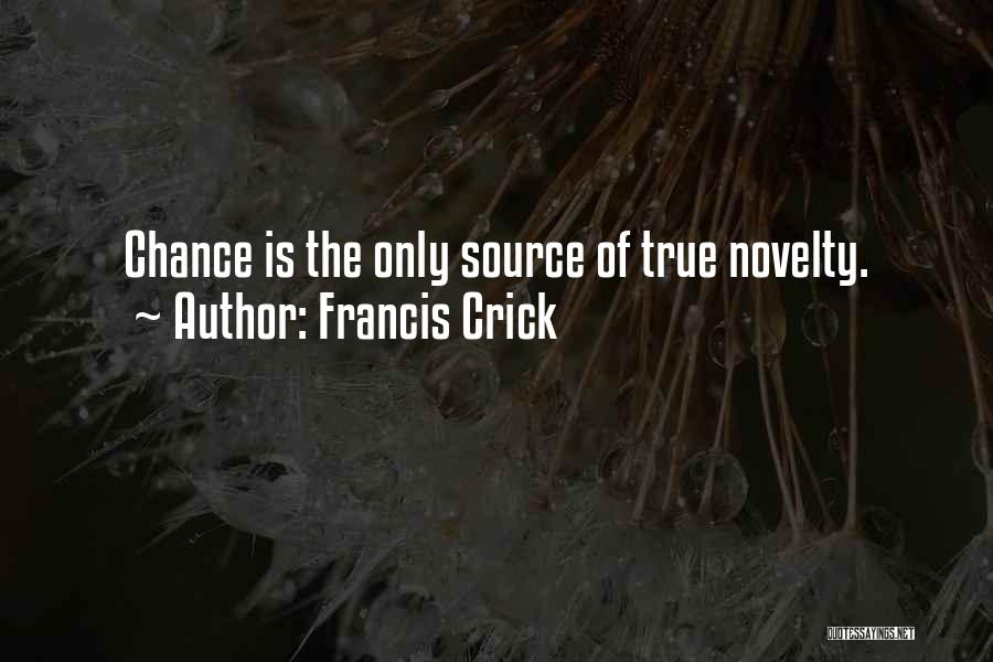Source Of Life Quotes By Francis Crick