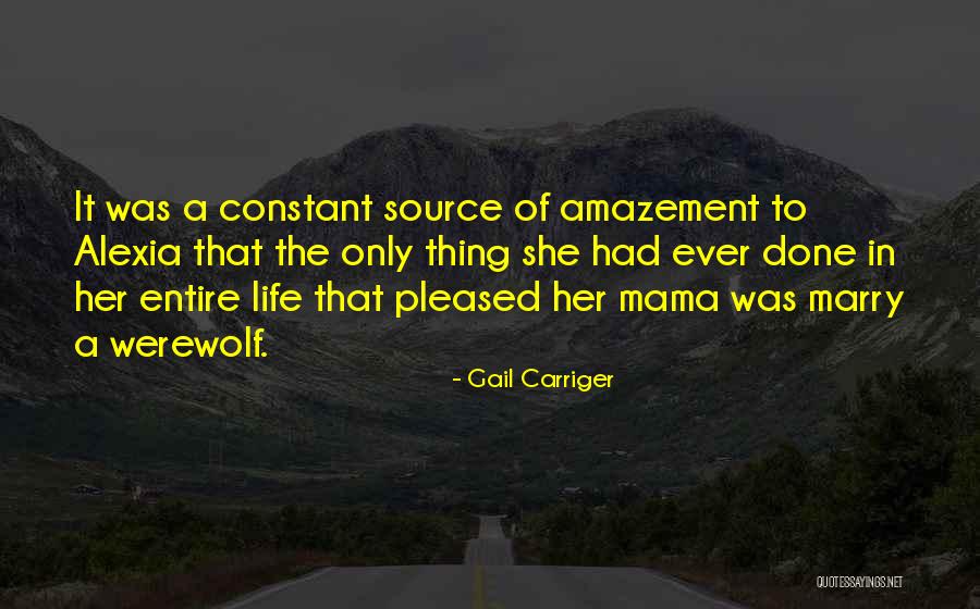 Source Of Life Quotes By Gail Carriger