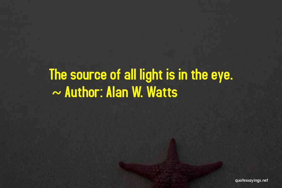Source Of Light Quotes By Alan W. Watts