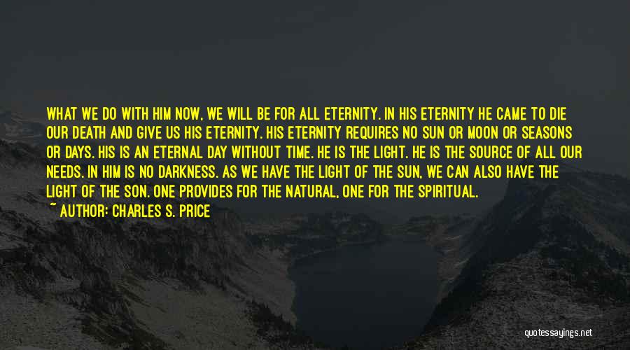 Source Of Light Quotes By Charles S. Price