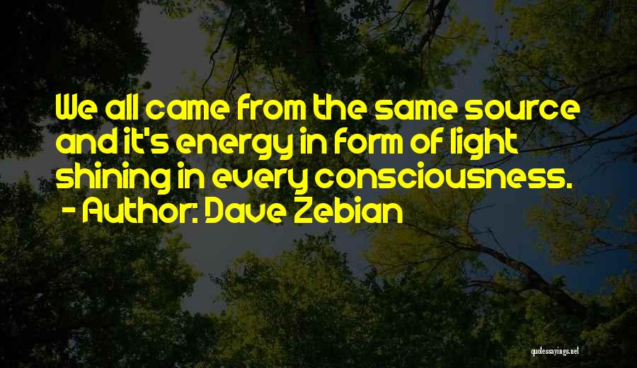 Source Of Light Quotes By Dave Zebian