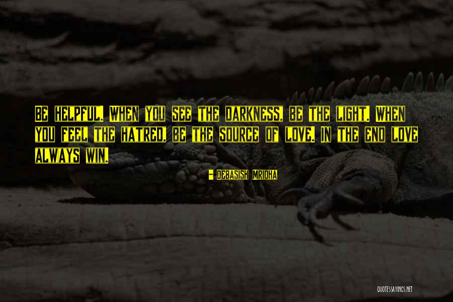 Source Of Light Quotes By Debasish Mridha Source Of Light Quotes By Debasish Mridha