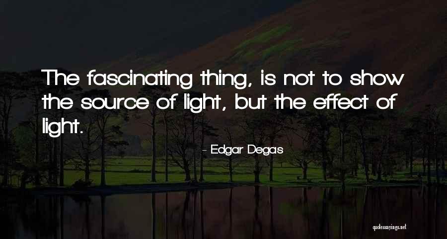 Source Of Light Quotes By Edgar Degas