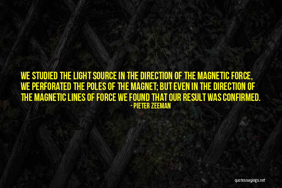 Source Of Light Quotes By Pieter Zeeman Source Of Light Quotes By Pieter Zeeman