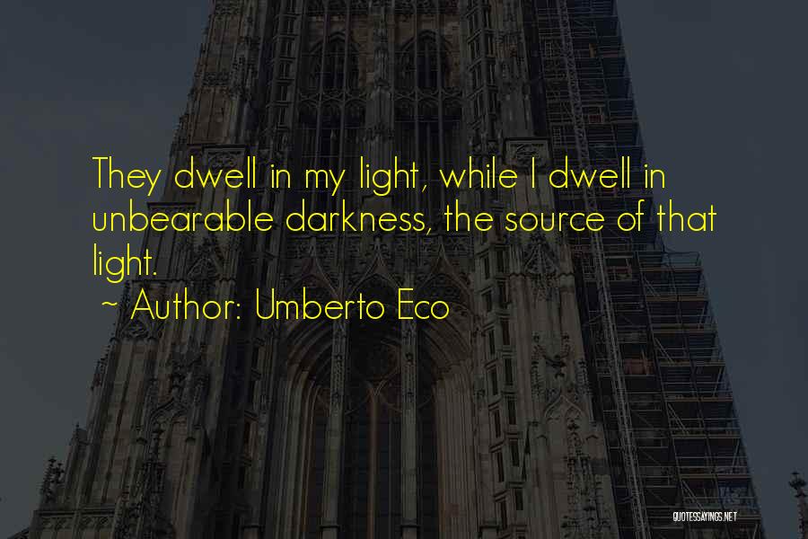 Source Of Light Quotes By Umberto Eco