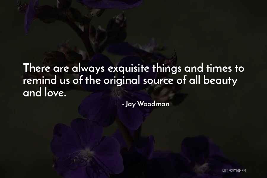 Source Of Love Quotes By Jay Woodman Source Of Love Quotes By Jay Woodman