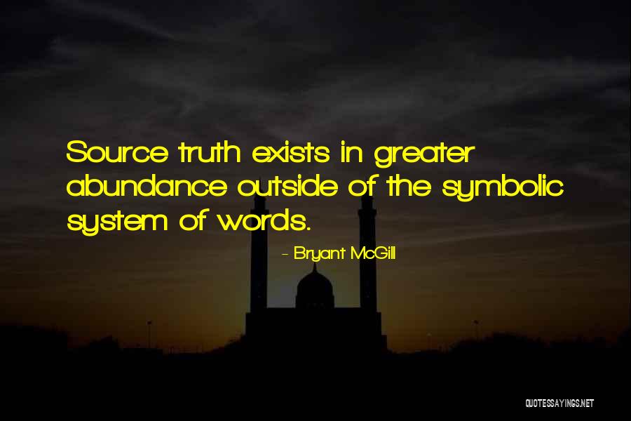 Source System Quotes By Bryant McGill
