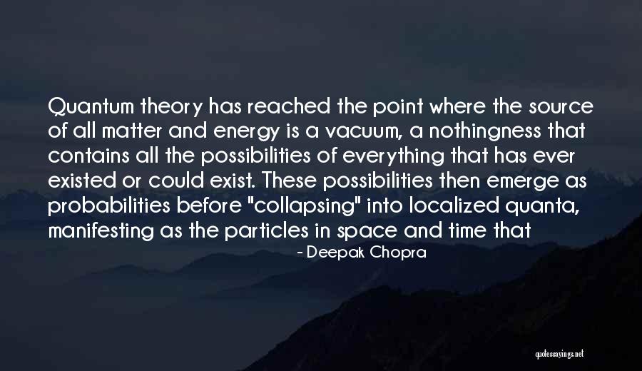 Source Theory Quotes By Deepak Chopra Source Theory Quotes By Deepak Chopra