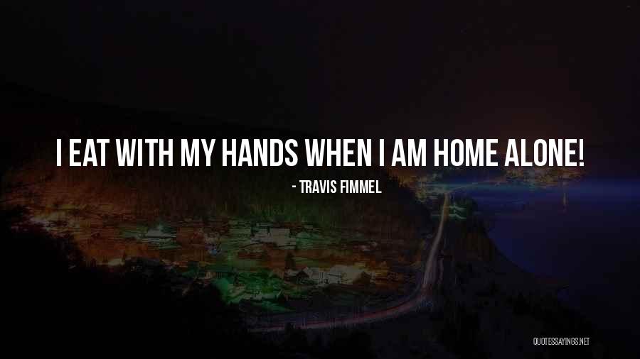 Sources And Effects Quotes By Travis Fimmel Sources And Effects Quotes By Travis Fimmel