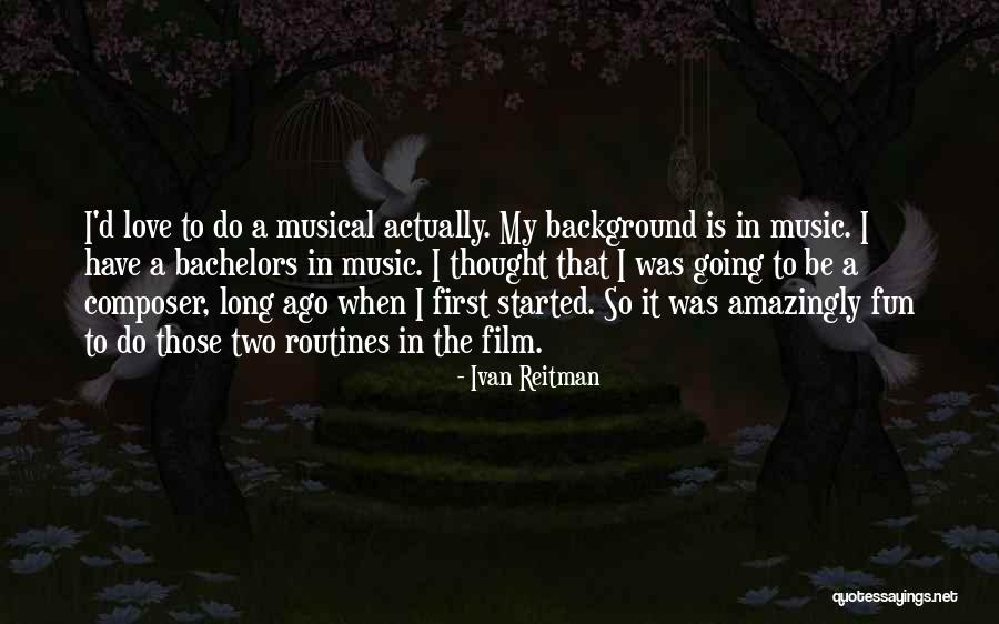 Sources And Sinks Quotes By Ivan Reitman
