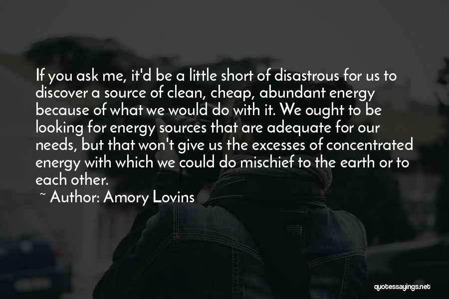Sources Of Energy Quotes By Amory Lovins