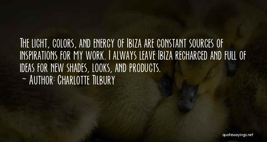 Sources Of Energy Quotes By Charlotte Tilbury