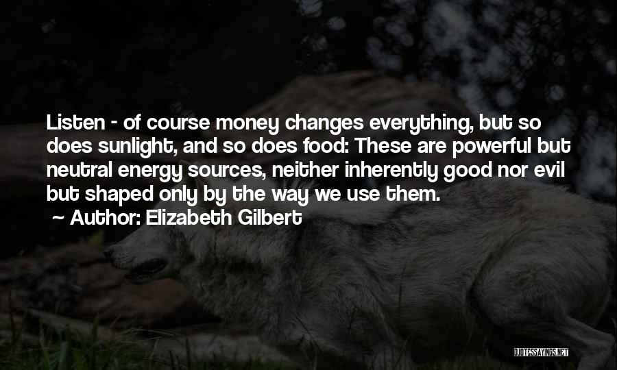 Sources Of Energy Quotes By Elizabeth Gilbert