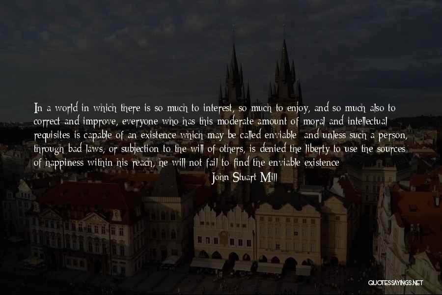 Sources Of Happiness Quotes By John Stuart Mill Sources Of Happiness Quotes By John Stuart Mill