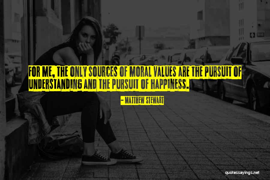 Sources Of Happiness Quotes By Matthew Stewart Sources Of Happiness Quotes By Matthew Stewart
