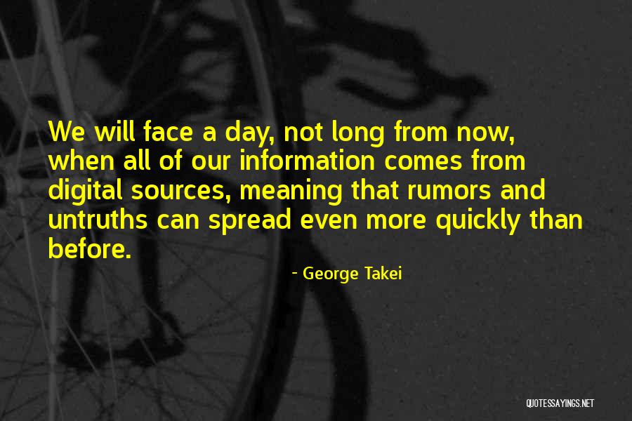 Sources Of Information Quotes By George Takei Sources Of Information Quotes By George Takei