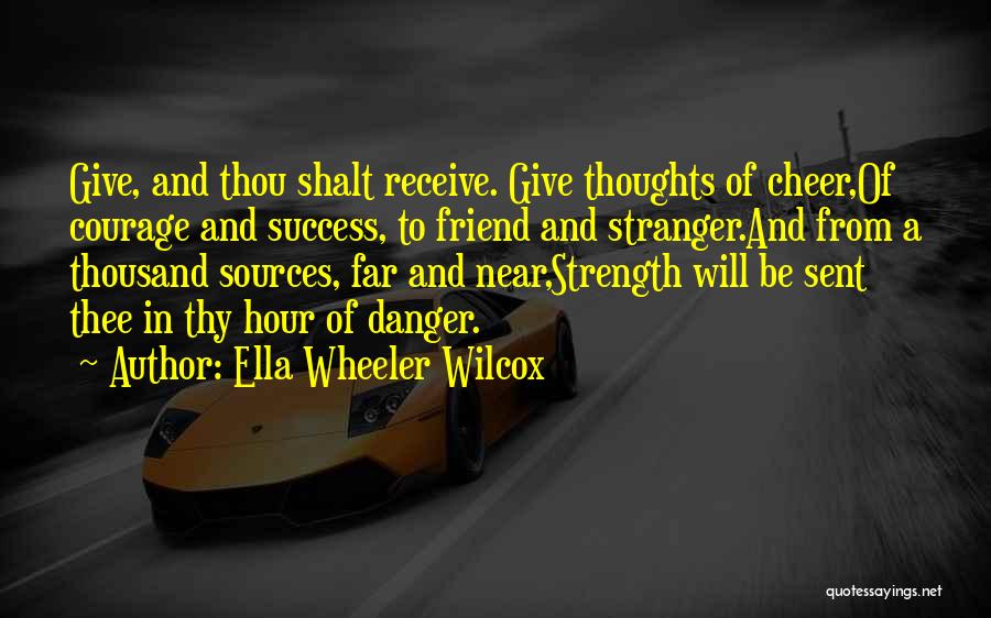 Sources Of Strength Quotes By Ella Wheeler Wilcox