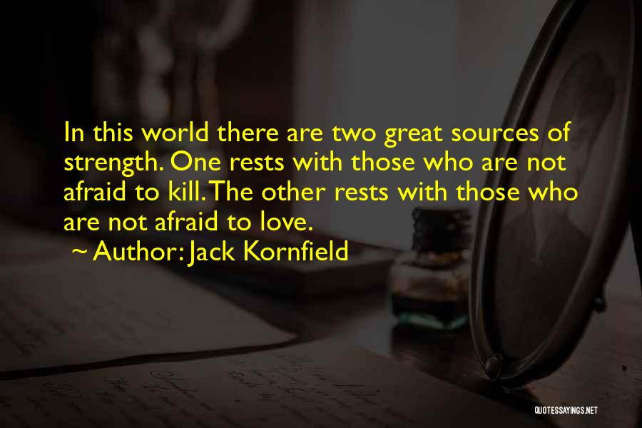 Sources Of Strength Quotes By Jack Kornfield