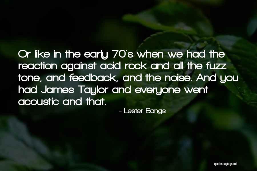 Sourish Dutta Quotes By Lester Bangs Sourish Dutta Quotes By Lester Bangs