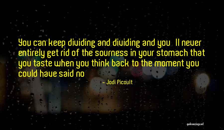 Sourness In Stomach Quotes By Jodi Picoult Sourness In Stomach Quotes By Jodi Picoult
