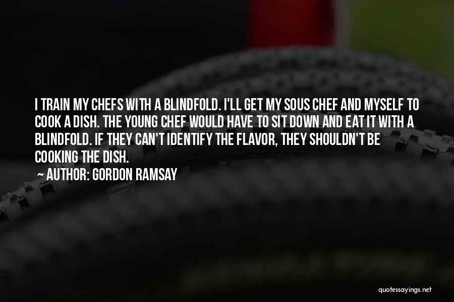 Sous Chef Quotes By Gordon Ramsay