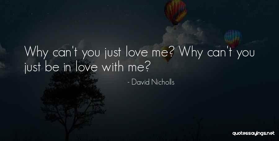 Soutas Fresno Quotes By David Nicholls Soutas Fresno Quotes By David Nicholls